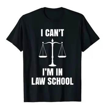 Naljakas, et ma ei saa ma olen Law School Advokaadid Õiguse Õpilased Kingitus-T-Särk Mood Mees, Top, T-Särgid, Custom Tops Tees Puuvill Euroopas