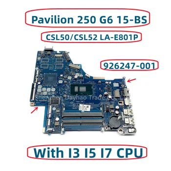 926247-001 926247-501 926247-601 HP Pavilion 250 G6 15-BS Sülearvuti Emaplaadi CSL50/CSL52 LA-E801P Koos I3 I7, I5 CPU DDR4 8
