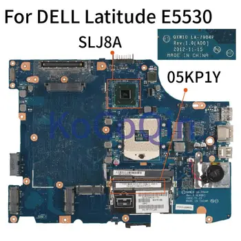 DELL Latitude E5530 PGA989 Sülearvuti Emaplaadi CN-05KP1Y 05KP1Y QXW10 LA-7904P SLJ8C DDR3 Sülearvuti EMAPLAADI 10